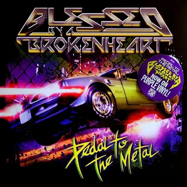 Blessed By a Broken Heart - Pedal To the Metal (LP)