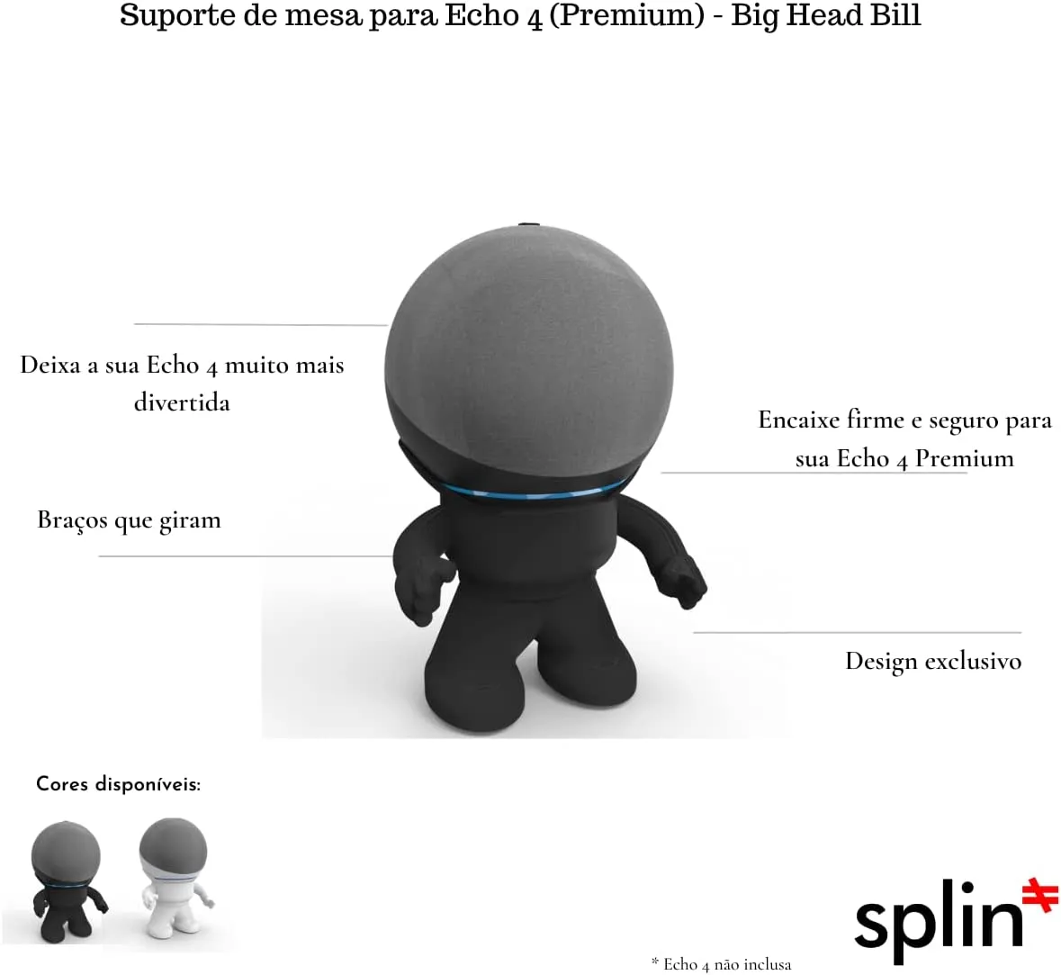 Suporte Stand De Mesa Splin para Alexa Smart Speaker Echo Premium 4ª geração -Amazon- Big Head Bill